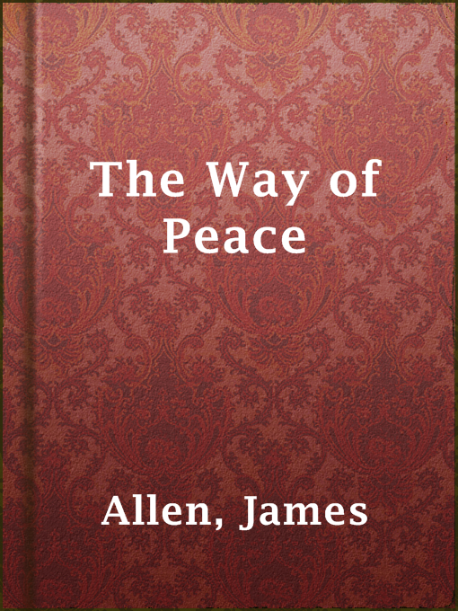 Title details for The Way of Peace by James Allen - Available